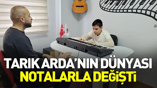 Otizmli Tarık Arda dünyasını müzikle renklendiriyor
