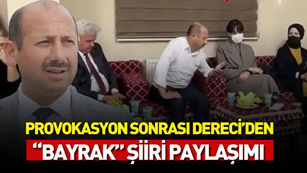 Provokasyon sonrası Dereci'den 'Bayrak' şiiri paylaşımı