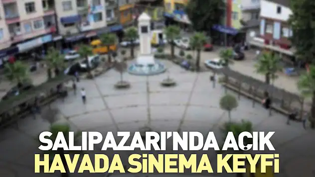 Salıpazarı'nda Açık Havada Sinema Keyfi