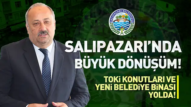 Salıpazarı'nda büyük dönüşüm! | TOKİ Konutları ve Yeni Belediye Binası Yolda!