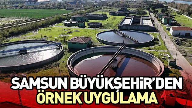 Samsun Büyükşehir'den Örnek Uygulama