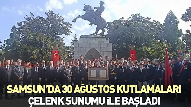 Samsun'da 30 Ağustos Kutlamaları çelenk sunumu ile başladı