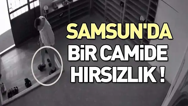Samsun'da bir camide hırsızlık !