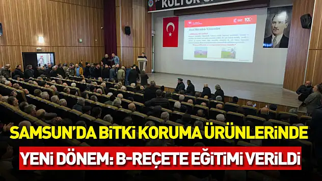 Samsun'da Bitki korumada dönem! 'B-Reçete'