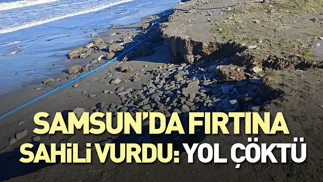 Samsun'da Fırtına Sahili Vurdu: Yol Çöktü