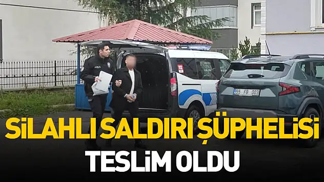 Silahlı saldırı şüphelisi teslim oldu