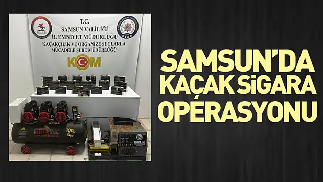 Samsun'da Kaçak Sigara Operasyonu