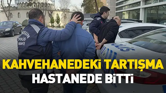 Samsun'da kahvehanedeki tartışmada ağır yaralanan kişi hastaneye kaldırıldı