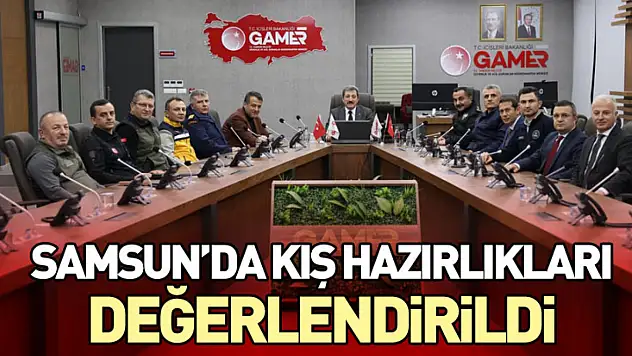 Samsun'da kış hazırlıkları değerlendirildi