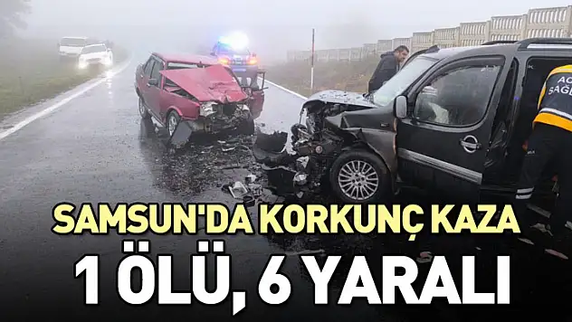 Samsun'da Korkunç Kaza: 1 Ölü, 6 Yaralı