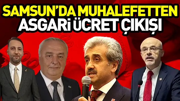 Samsun'da Muhalefetten Asgari Ücret Çıkışı