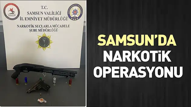 Samsun'da Narkotik Operasyonu