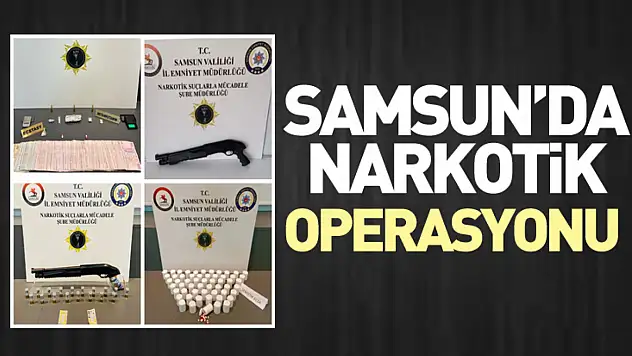 Samsun'da Narkotik Operasyonu