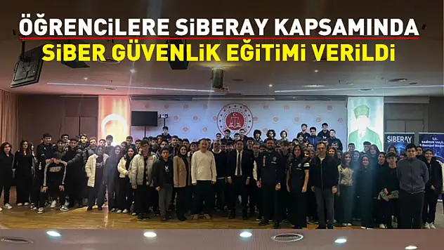 Öğrencilere SİBERAY kapsamında siber güvenlik eğitimi verildi
