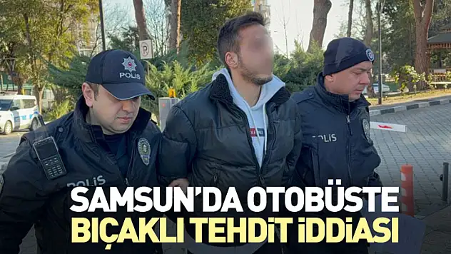 Samsun'da Otobüste Bıçaklı Tehdit İddiası