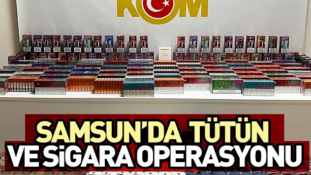 Samsun'da tütün ve sigara operasyonu