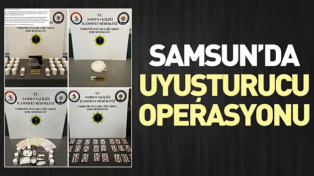 Samsun'da Uyuşturucu Operasyonu