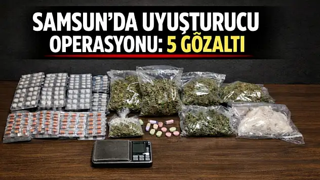 Samsun'da  uyuşturucu operasyonu: 5 gözaltı