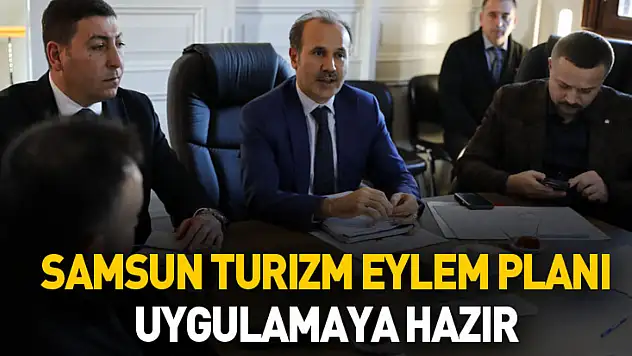 Samsun Turizm Eylem Planı uygulamaya hazır