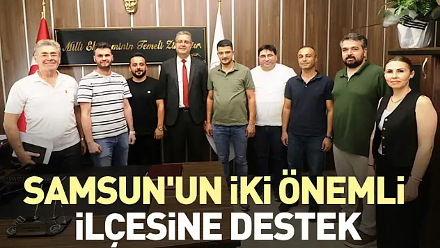 Samsun'un iki önemli ilçesine destek