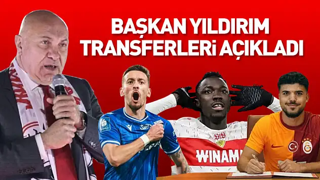Samsunspor Başkanı Yıldırım transferleri açıkladı