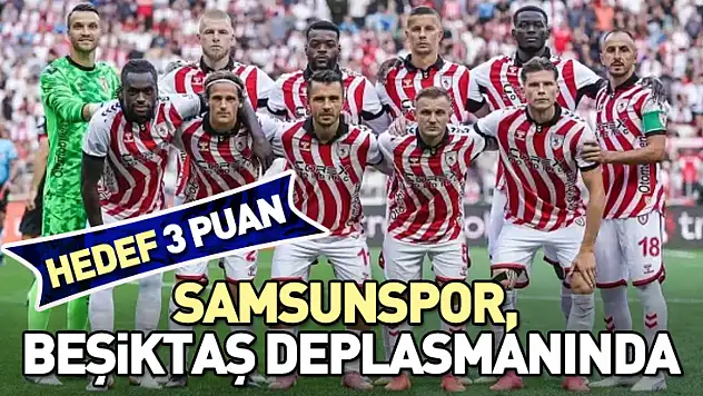 Samsunspor, Beşiktaş deplasmanında