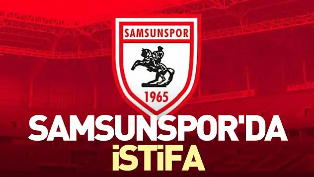 Samsunspor'da istifa