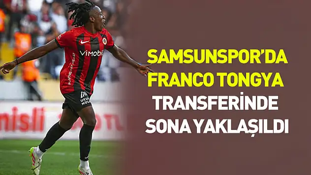 Samsunspor'da Musaba'nın yerine Franco Tongya