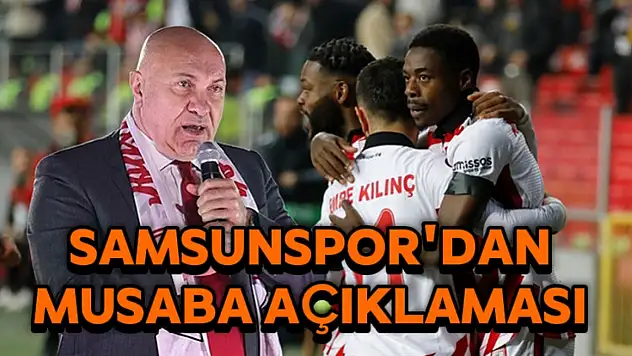 Samsunspor'dan Musaba için Galatasaray açıklaması!