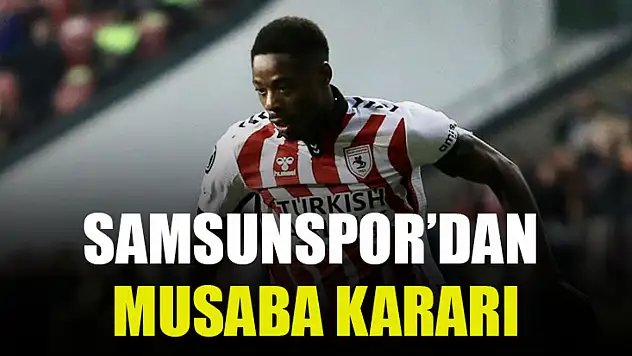 Samsunspor'dan Musaba Kararı