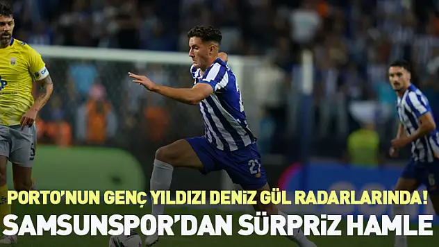 Samsunspor'dan Sürpriz Hamle Porto'nun Genç Yıldızı Deniz Gül Radarlarında!