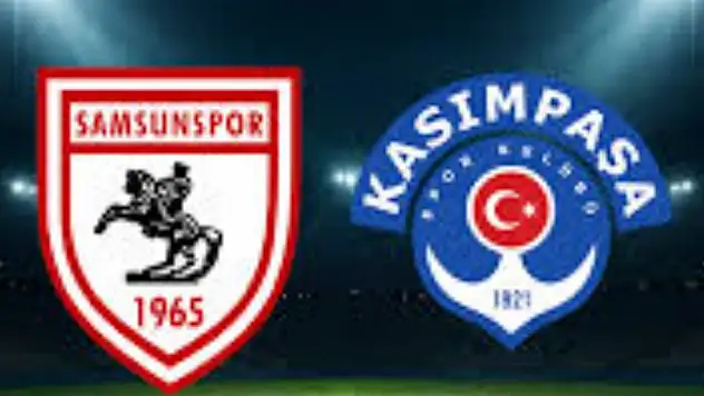 Samsunspor - Kasımpaşa ilk 11'ler
