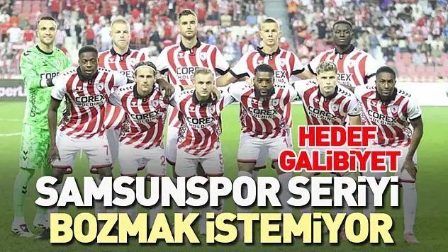 Samsunspor seriyi bozmak istemiyor