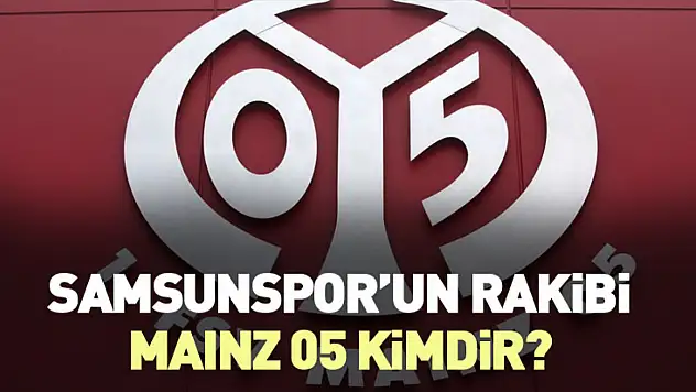 Samsunspor'un Rakibi Mainz 05 kimdir?