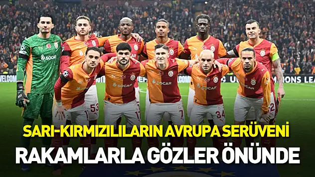Sarı-kırmızılıların Avrupa serüveni rakamlarla gözler önünde