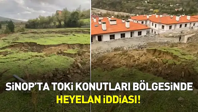 Sinop'ta TOKİ konutları bölgesinde heyelan iddiası!
