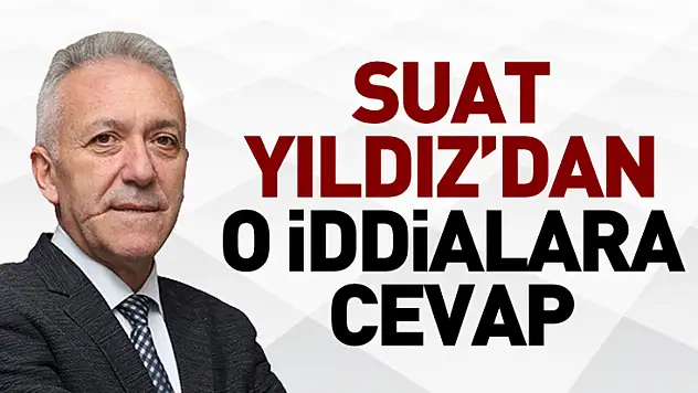 Suat Yıldız'dan o iddialara cevap