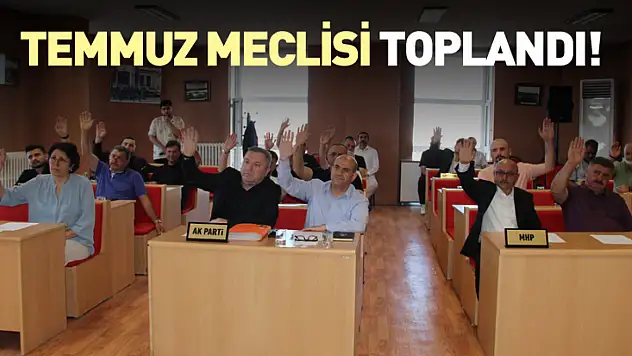 Temmuz Meclisi Toplandı!