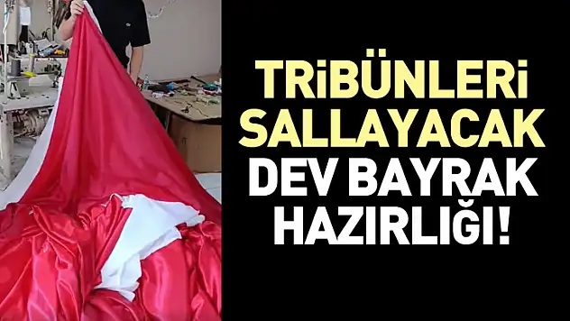 Tribünleri Sallayacak Dev Bayrak Hazırlığı!