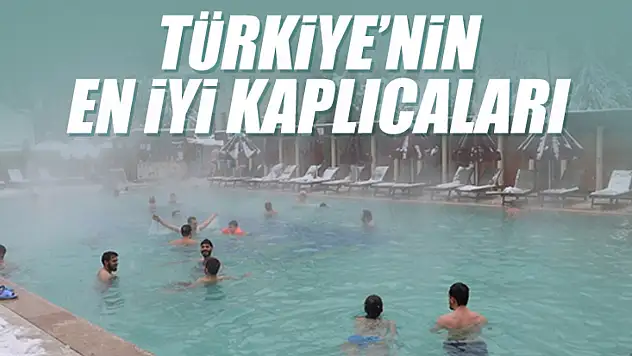 Türkiye'nin En İyi Kaplıcaları