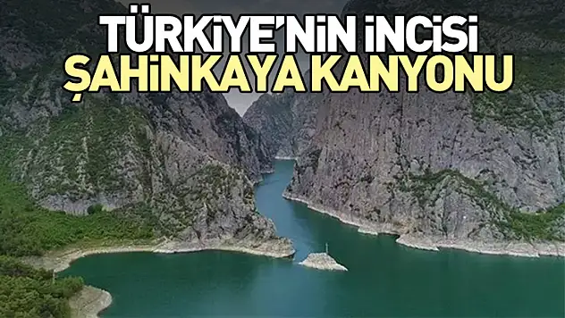 Türkiye'nin İncisi Şahinkaya Kanyonu