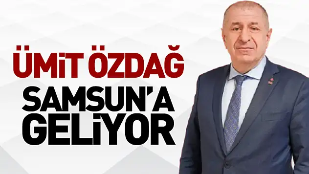 Ümit Özdağ Samsun'a geliyor