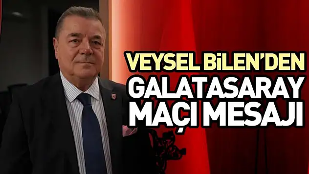 Veysel Bilen'den Galatasaray Maçı Mesajı