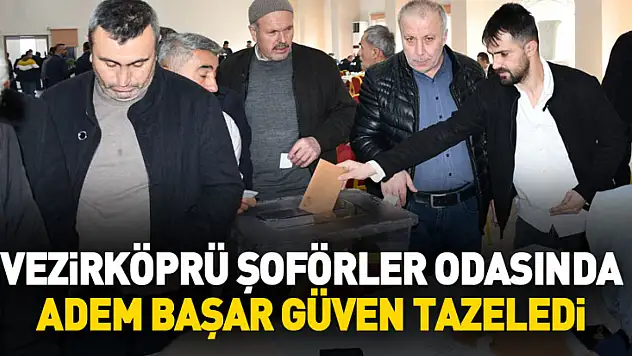 Vezirköprü Şoförler Odasında Adem Başar güven tazeledi