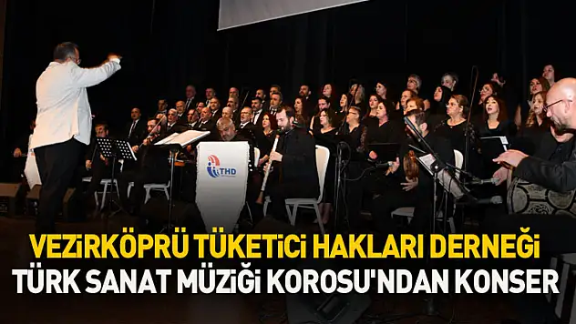 Vezirköprü Tüketici Hakları Derneği Türk Sanat Müziği Korosu'ndan konser