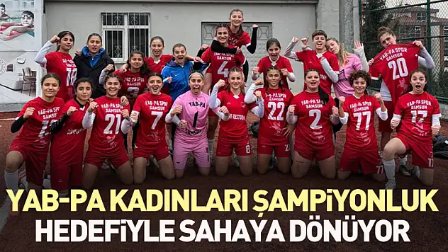 Yab-pa Kadınları şampiyonluk hedefiyle sahaya dönüyor