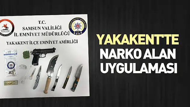 Yakakent'te Narko Alan Uygulaması