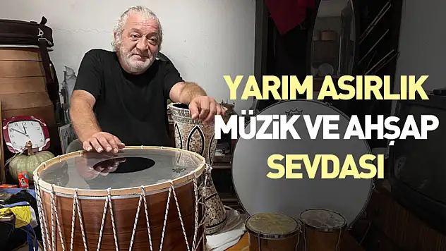 Yarım asırlık müzik ve ahşap sevdası