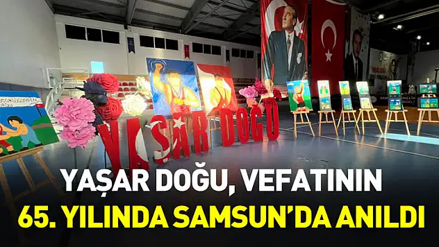 Yaşar Doğu, vefatının 65. yılında Samsun'da anıldı