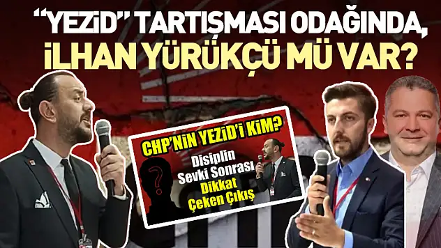 'Yezid' tartışması odağında, 'İlhan Yürükçü' mü var?